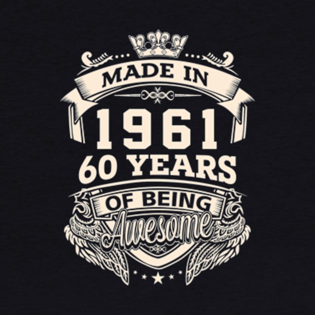 Made In 1961 60 Years Of Being Awesome by Vladis